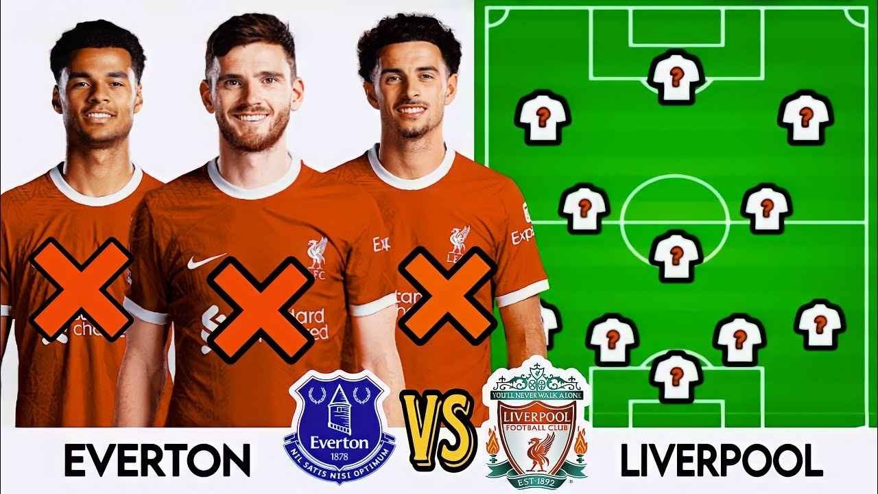 Liverpool vs. Everton predicted lineup with Three changes bazesport