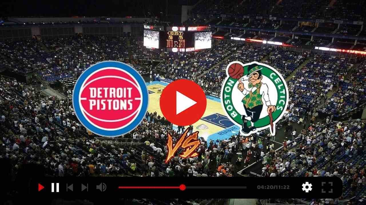 Boston Celtics Vs. Detroit Pistons Live Streaming - Bazesport